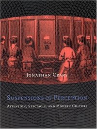 cover of the book Suspensions of Perception: Attention, Spectacle, and Modern Culture 