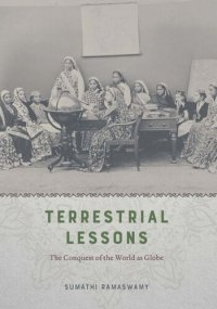 cover of the book Terrestrial Lessons: The Conquest of the World as Globe