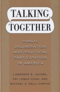 cover of the book Talking Together: Public Deliberation and Political Participation in America