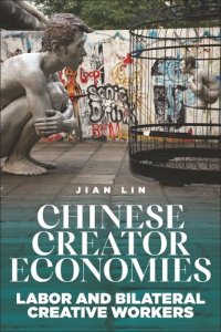 cover of the book Chinese Creator Economies: Labor and Bilateral Creative Workers