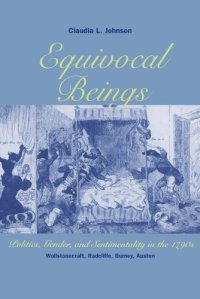 cover of the book Equivocal Beings: Politics, Gender, and Sentimentality in the 1790s--Wollstonecraft, Radcliffe, Burney, Austen