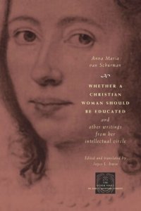 cover of the book Whether a Christian Woman Should Be Educated and Other Writings from Her Intellectual Circle