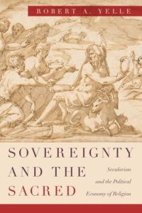 cover of the book Sovereignty and the Sacred: Secularism and the Political Economy of Religion