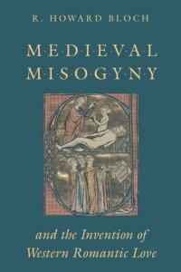 cover of the book Medieval Misogyny and the Invention of Western Romantic Love