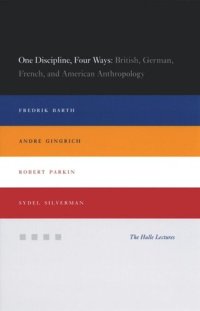 cover of the book One Discipline, Four Ways: British, German, French, and American Anthropology