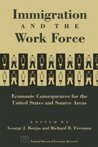 cover of the book Immigration and the Work Force: Economic Consequences for the United States and Source Areas