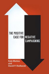 cover of the book The Positive Case for Negative Campaigning