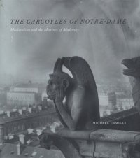 cover of the book The Gargoyles of Notre-Dame: Medievalism and the Monsters of Modernity