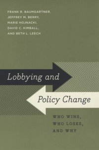 cover of the book Lobbying and Policy Change: Who Wins, Who Loses, and Why