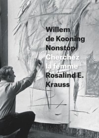 cover of the book Willem de Kooning Nonstop: Cherchez la femme