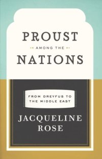 cover of the book Proust among the Nations: From Dreyfus to the Middle East