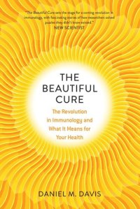 cover of the book The Beautiful Cure: The Revolution in Immunology and What It Means for Your Health