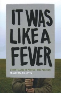 cover of the book It Was Like a Fever: Storytelling in Protest and Politics