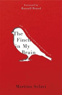 cover of the book The Finch in My Brain: How I forgot how to read but found how to live