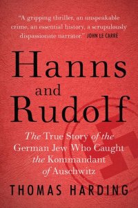 cover of the book Hanns and Rudolf: The True Story of the German Jew Who Caught the Kommandant of Auschwitz