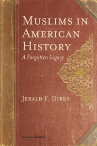 cover of the book Muslims in American History: A Forgotten Legacy