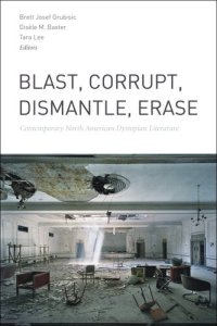 cover of the book Blast, Corrupt, Dismantle, Erase: Contemporary North American Dystopian Literature