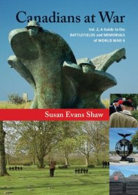 cover of the book Canadians at War, Vol. 2: A Guide to the Battlefields and Memorials of World War II