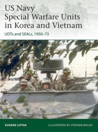 cover of the book US Navy Special Warfare Units in Korea and Vietnam: UDTs and SEALs, 1950–73 (Elite)