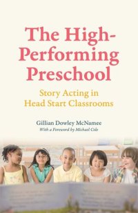 cover of the book The High-Performing Preschool: Story Acting in Head Start Classrooms