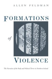 cover of the book Formations of Violence: The Narrative of the Body and Political Terror in Northern Ireland