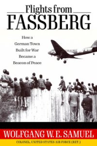 cover of the book Flights from Fassberg: How a German Town Built for War Became a Beacon of Peace