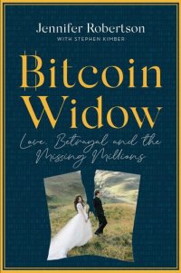 cover of the book Bitcoin Widow: Love, Betrayal and the Missing Millions