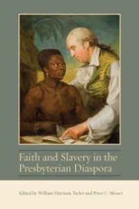 cover of the book Faith and Slavery in the Presbyterian Diaspora