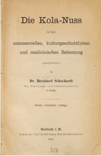 cover of the book Die Kola-Nuss in ihrer commerciellen [kommerziellen], kulturgeschichtlichen und medizinischen Bedeutung