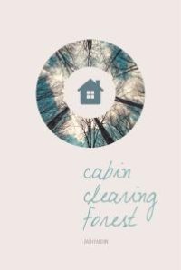 cover of the book Cabin, Clearing, Forest