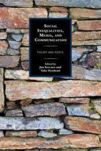 cover of the book Social Inequalities, Media, and Communication: Theory and Roots