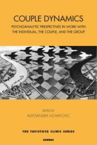 cover of the book Couple Dynamics : Psychoanalytic Perspectives in Work with the Individual, the Couple, and the Group