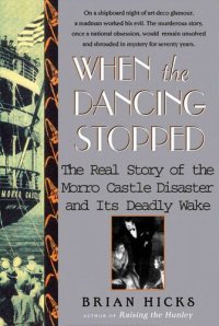 cover of the book When the Dancing Stopped: The Real Story of the Morro Castle Disaster and Its Deadly Wake