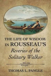 cover of the book The Life of Wisdom in Rousseau's Reveries of the Solitary Walker