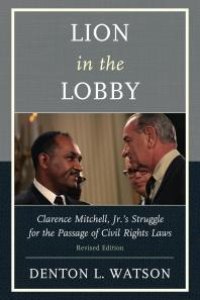 cover of the book Lion in the Lobby : Clarence Mitchell, Jr.'s Struggle for the Passage of Civil Rights Laws