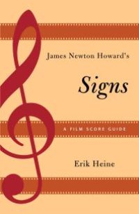 cover of the book James Newton Howard's Signs : A Film Score Guide