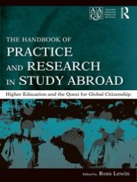 cover of the book The Handbook of Practice and Research in Study Abroad : Higher Education and the Quest for Global Citizenship