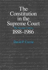 cover of the book The Constitution in the Supreme Court: The Second Century, 1888-1986