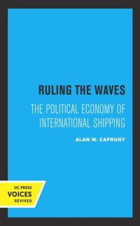 cover of the book Ruling the Waves: The Political Economy of International Shipping