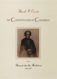 cover of the book The Constitution in Congress: Descent into the Maelstrom, 1829-1861