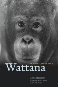 cover of the book Wattana: An Orangutan in Paris