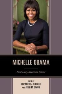 cover of the book Michelle Obama: First Lady, American Rhetor