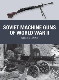 cover of the book Soviet Machine Guns of World War II