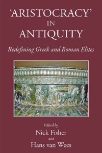 cover of the book Aristocracy in Antiquity: Redefining Greek and Roman Elites