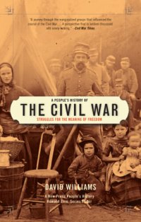 cover of the book A People's History of the Civil War: Struggles for the Meaning of Freedom