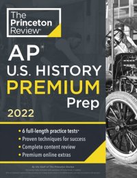 cover of the book Princeton Review AP U.S. History Premium Prep, 2022: 6 Practice Tests + Complete Content Review + Strategies & Techniques