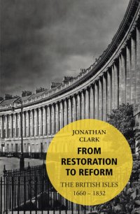 cover of the book From Restoration to Reform: The British Isles 1660-1832