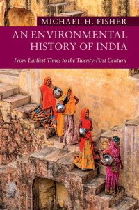 cover of the book An Environmental History of India: From Earliest Times to the Twenty-First Century (New Approaches to Asian History)