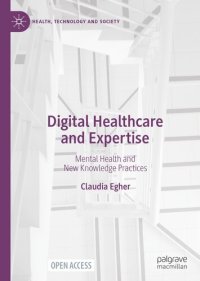 cover of the book Digital Healthcare and Expertise: Mental Health and New Knowledge Practices