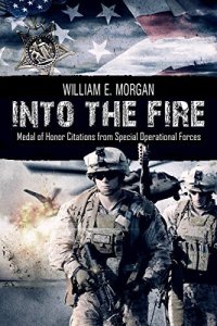 cover of the book Into the Fire: Medal of Honor Citations from Special Operational Forces